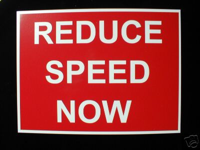 reduce_speed_now